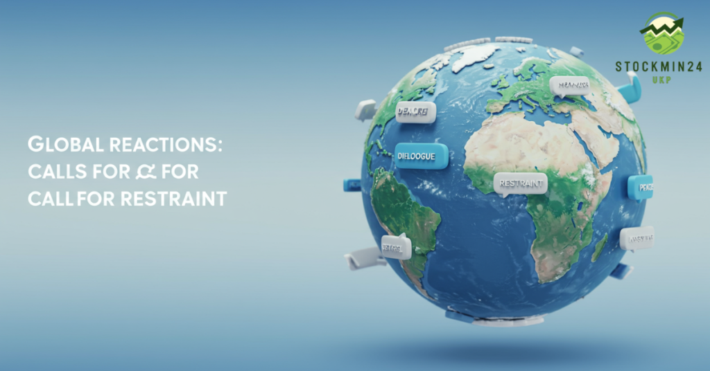 Global Reactions: Calls for Restraint